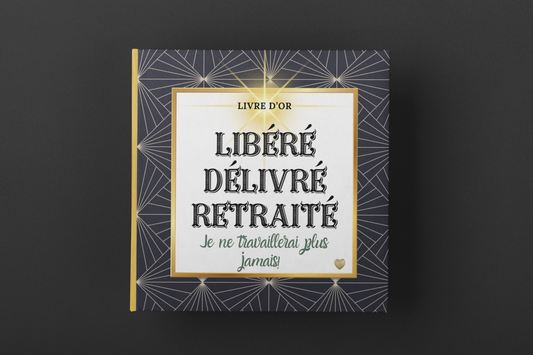 Libéré, Délivré, Retraité – Livre d’or pour départ à la retraite collègue 💙