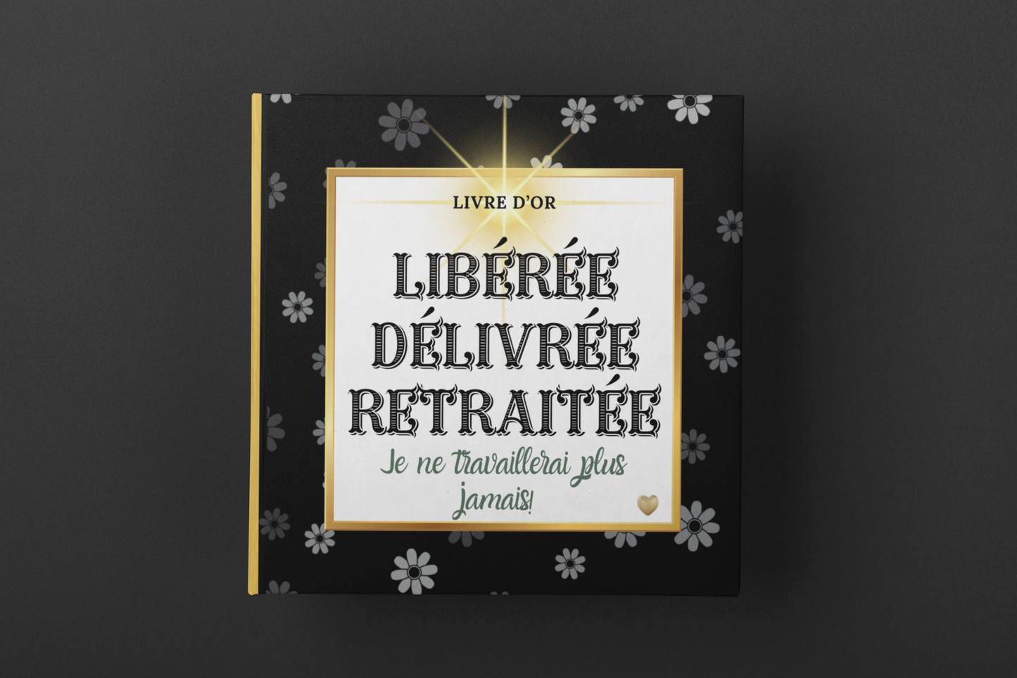 Libérée, Délivrée, Retraitée – Livre d’or pour départ à la retraite collègue 🩷